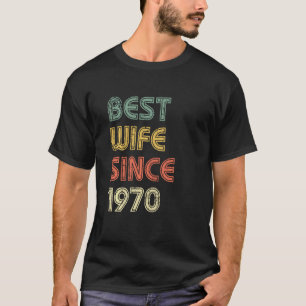 Camiseta Melhor Esposa Desde 1970 Feliz Annive De Casamento