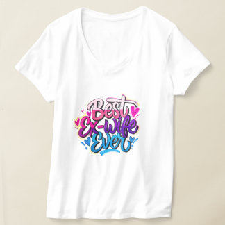 Camiseta Melhor Ex-Mulher de Todos os Tempos (Estilo 2)