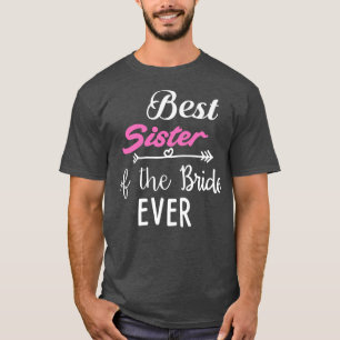 Camiseta Melhor Irmã Da Noiva De Todos Os tempos