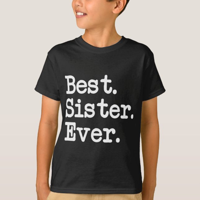 Camiseta Melhor. Irmã. Nunca. Presente Para excelentes Espe (Frente)