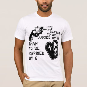 Camiseta Melhor Julgado Por 12 Do Que Carrado Por 6 #
