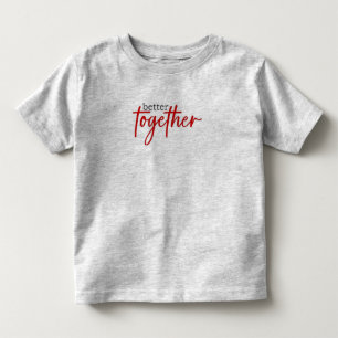 Camiseta Melhor Juntos, Toddler Tee - Doce e Encantador