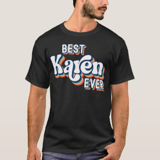 Camiseta Melhor Karen Nunca Nomeia Raparigas e Mulheres
