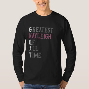 Camiseta Melhor Kayleigh de todos os tempos  GOAT  Kayleigh