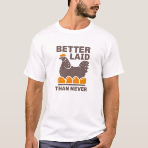 Camiseta Melhor Laid Do Que Nunca