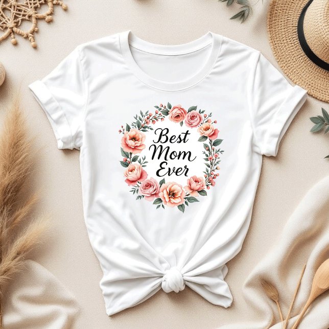 Camiseta Melhor Mãe Alguma Vez Floral Wreath | Dia de as mã (Criador carregado)
