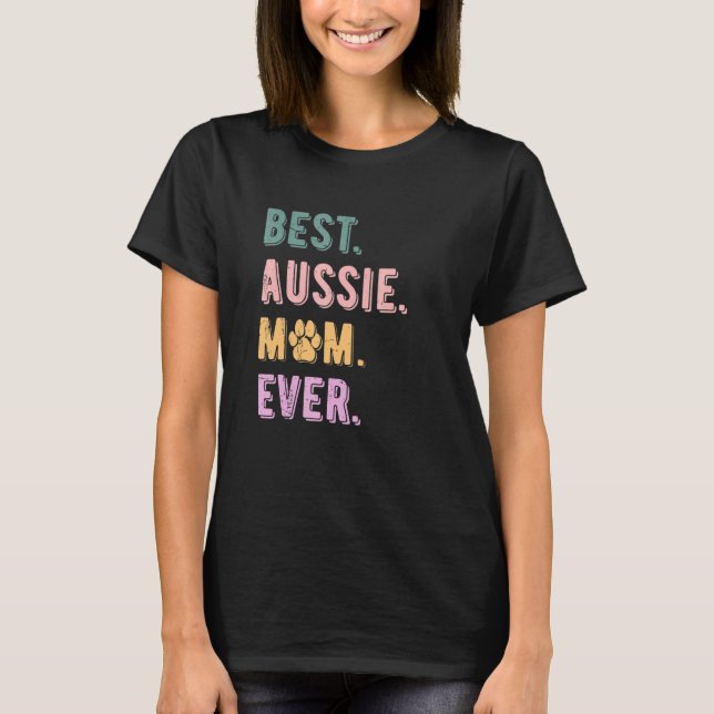 Camiseta Melhor Mãe Aussie Nunca Mulher Pastora Australiana (Frente)