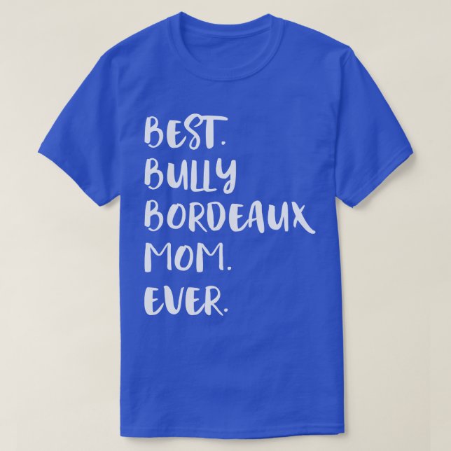 Camiseta Melhor Mãe Bordeaux Bully Nunca (Frente do Design)