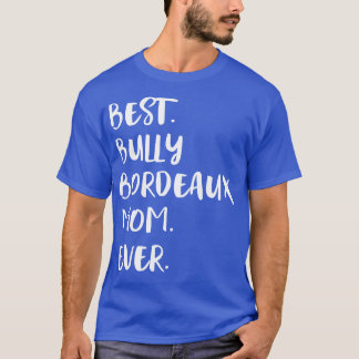 Camiseta Melhor Mãe Bordeaux Bully Nunca