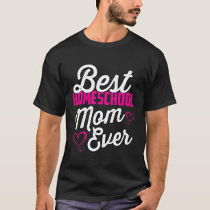 Camiseta Melhor Mãe de Ensino Doméstico de Todos os Tempos