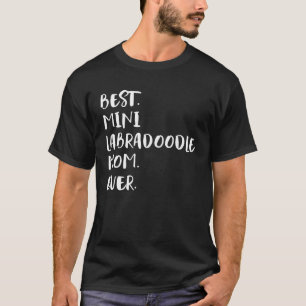 Camiseta Melhor Mãe de Mini Labradoodle de Todos os Tempos
