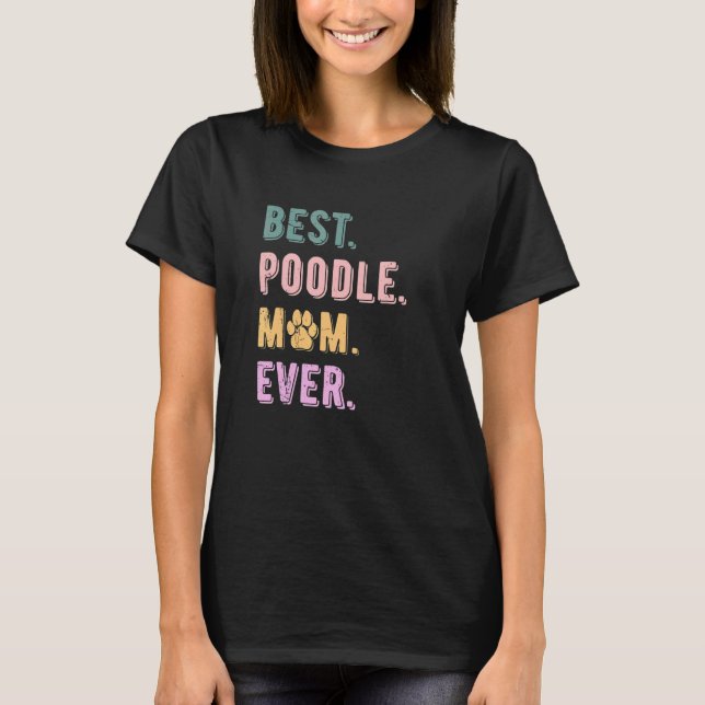 Camiseta Melhor Mãe de Poodle de Todos os Tempos Presente p (Frente)