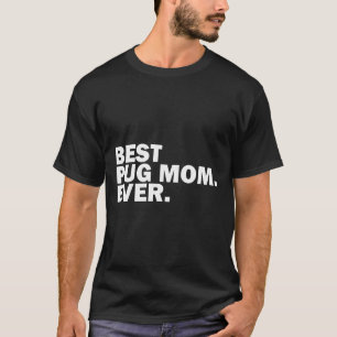 Camiseta Melhor Mãe de Pug de Todos os Tempos. 422
