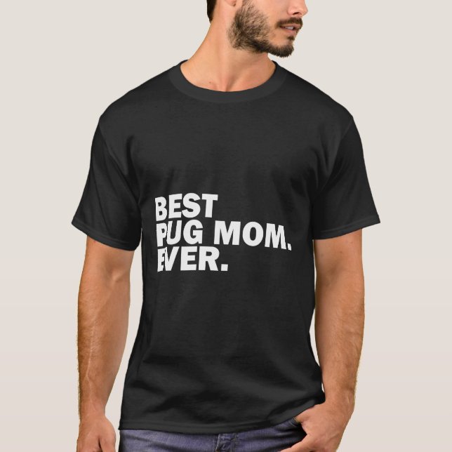 Camiseta Melhor Mãe de Pug de Todos os Tempos. 422 (Frente)
