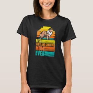 Camiseta Melhor Mãe de Shetland Sheepdog de Todos os Tempos