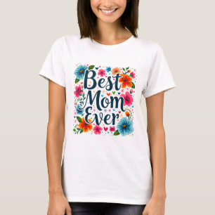 Camiseta Melhor Mãe de Todos os Tempos