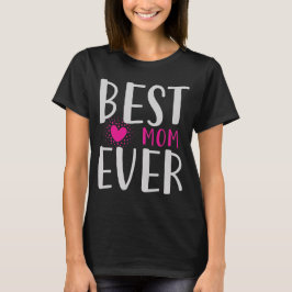 Camiseta Melhor Mãe de Todos os Tempos Presente do Dia das 