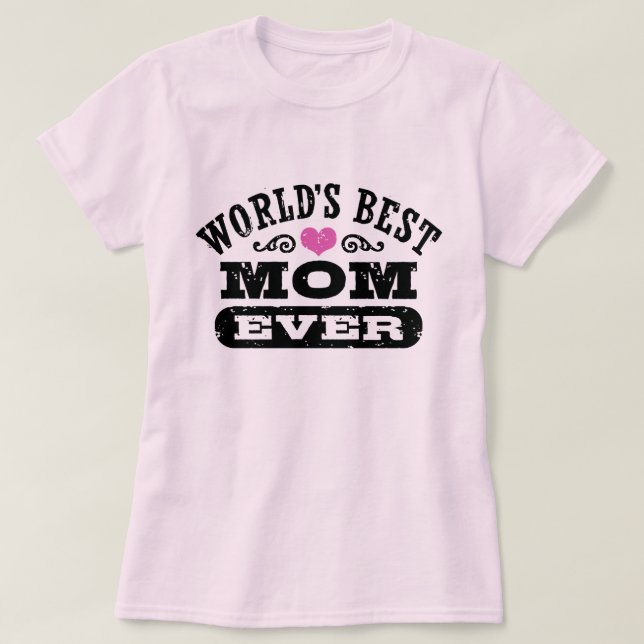 Camiseta Melhor Mãe do Mundo de Todos os tempos (Frente do Design)