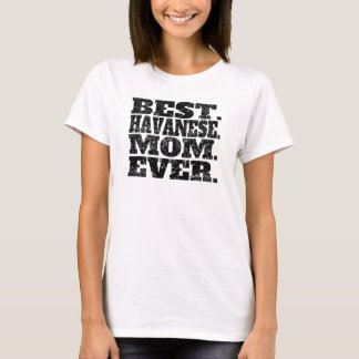 Camiseta Melhor Mãe Havanesa Nunca