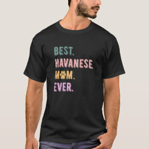 Camiseta Melhor Mãe Havanesa Que Nunca Tem Cachorro Mãe Mul
