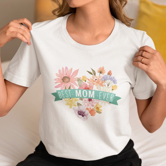 Camiseta Melhor Mãe Nunca | Flores Selvagens em chamas Foto (Best Mom Ever | Blooming Wildflowers Heart Photo T-Shirt (Front))