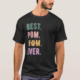 Camiseta Melhor Mãe Pomeraniana Nunca Pom Cachorro Mãe Pass