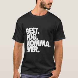 Camiseta Melhor Mamãe Pug de Todos os Tempos - Presente de
