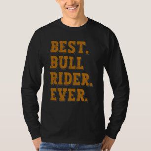 Camiseta Melhor Montador de Touro de Todos os Tempos Montar