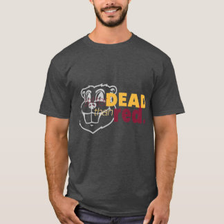 Camiseta Melhor Morto do que Vermelho
