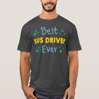 Camiseta Melhor Motorista De Barramento Já Engraçado Driver