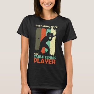 Camiseta Melhor Mulher-Mãe e Jogador de Tênis de Mesa