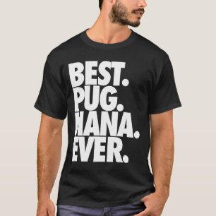 Camiseta Melhor Nana de Pug de Todos os Tempos - Presente p