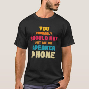 Camiseta Melhor Não Me Colocar Em Operadores De Telefone De