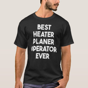 Camiseta Melhor operador de avião de aquecimento nunca