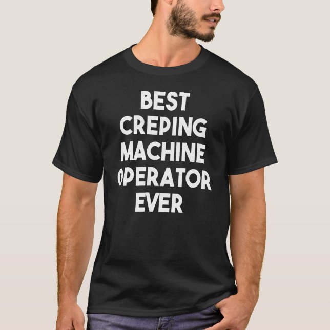 Camiseta Melhor Operador De Máquina De Criação Nunca (Frente)