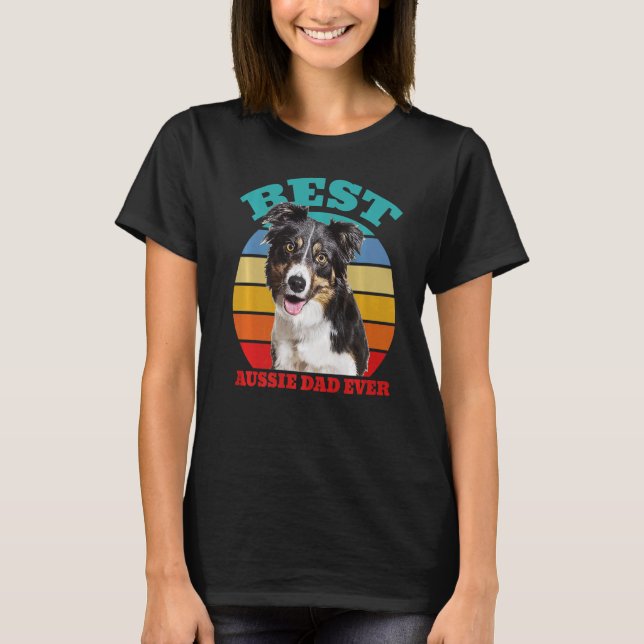 Camiseta Melhor Pai Aussie Alguma Vez Cão Pastor Australian (Frente)