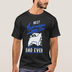 Camiseta Melhor Pai Australiano De Cachorro Nunca Heeler