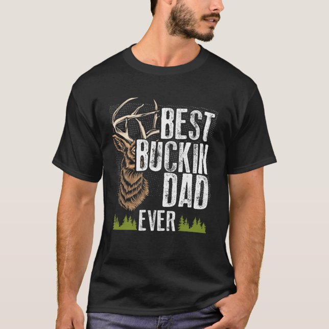 Camiseta Melhor Pai De Buckin Nunca Caçando Vencedor Pai (Frente)