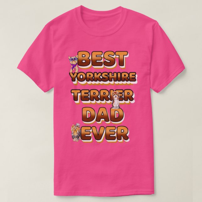 Camiseta Melhor Pai De Cão Ever Yorkshire Terrier (Frente do Design)