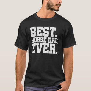 Camiseta Melhor Pai de Cavalo de Todos os Tempos Amante de 