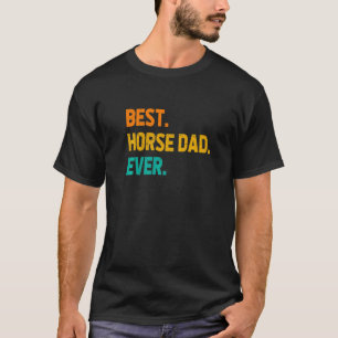 Camiseta Melhor Pai de Cavalo de Todos os Tempos Amante de 