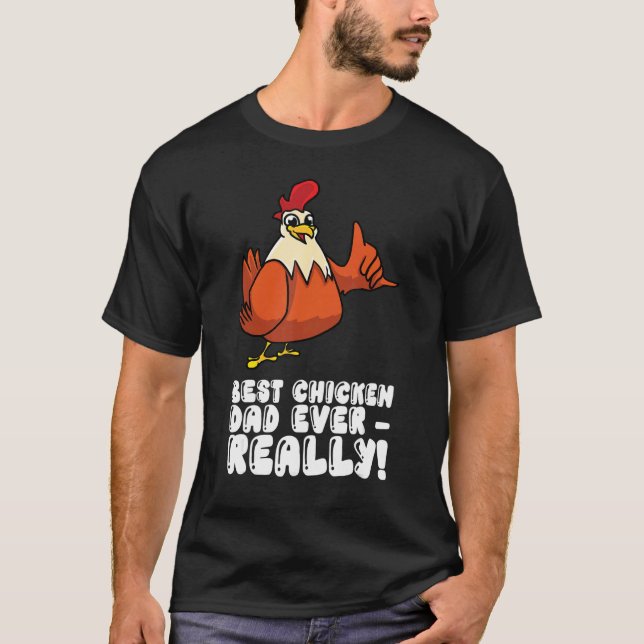Camiseta Melhor Pai de Frango de Todos os Tempos Realmente (Frente)