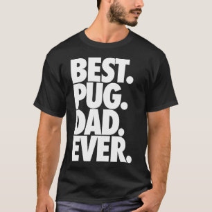 Camiseta Melhor Pai De Pug Nunca - Pai De Cachorro Dando T