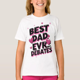 Camiseta Melhor Pai De Sempre. Sem Debates. Dia do Pai Engr