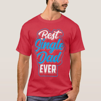 Camiseta Melhor Pai De Solteiro Da Família Pai Solitário Pa