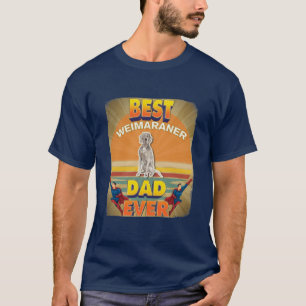 Camiseta Melhor Pai Do Weimaraner - Presentes Para Weimaran