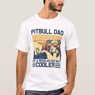 Camiseta Melhor Pai Pitbull Como Um Pai Normal Mas Um COOLE