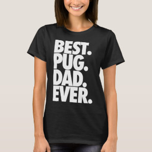 Camiseta Melhor Pai Pug de Todos os Tempos - Presente do Pa