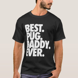 Camiseta Melhor Papai Pug de Todos os Tempos - Presente do