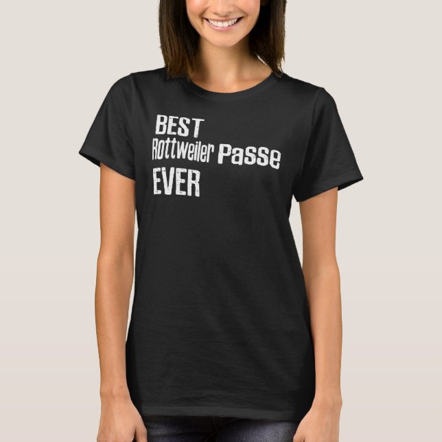 Camiseta Melhor Passe Rottweiler Em Qualquer Sarcástico (Frente)